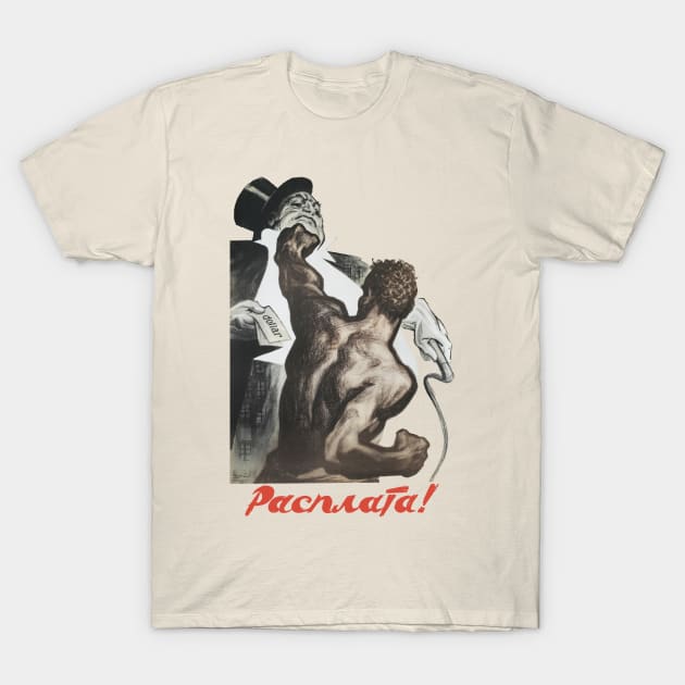 Payback! - Soviet Propaganda, Class War, Socialist, Leftist T-Shirt by SpaceDogLaika